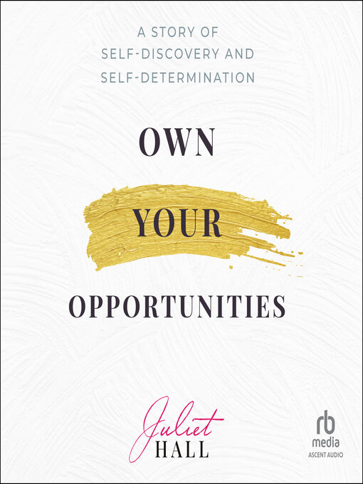 Title details for Own Your Opportunities by Juliet Hall - Available